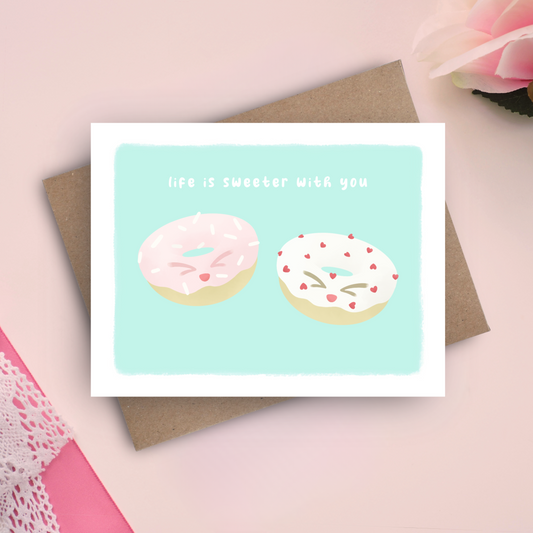 Life Is Sweeter With You Card