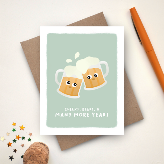 Cheers, Beers, and Many More Years Card
