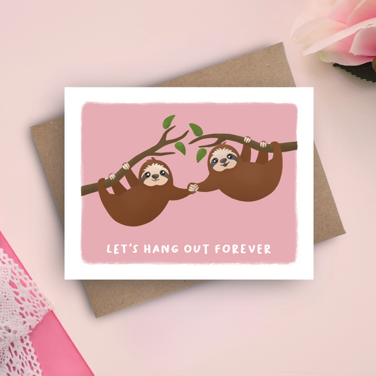 Let's Hang Out Forever Card